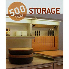 500 Tricks Storage - Paperback brosat - Colectiv - Könemann