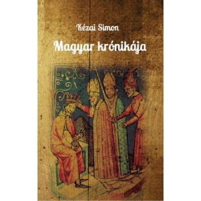 Magyar kr&amp;oacute;nik&amp;aacute;ja - K&amp;eacute;zai Simon foto