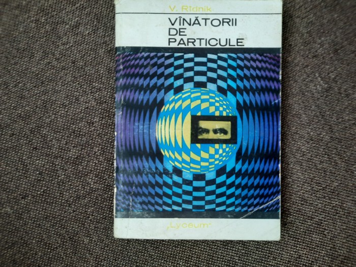 VINATORII Vanatorii de particule - Autor : V.Ridnik RF18/2