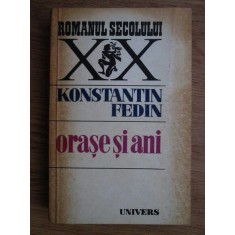 Konst. Fedin - Orase si ani