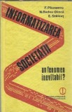 Cumpara ieftin Informatizarea societatii - Un fenomen inevitabil? - F. Paunescu, N. Badea Dinca