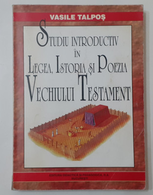 Vasile Talpos -Studiu Introductiv In Legea Istoria Si Poezia Vechiului Testament foto