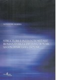 Structurile intelectuale ale romantismului revolutionar si contrarevolutionar - Alexandru Mamina
