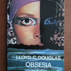 Lloyd C. Douglas - Obsesia