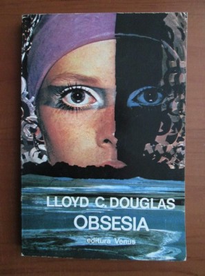 Lloyd C. Douglas - Obsesia foto