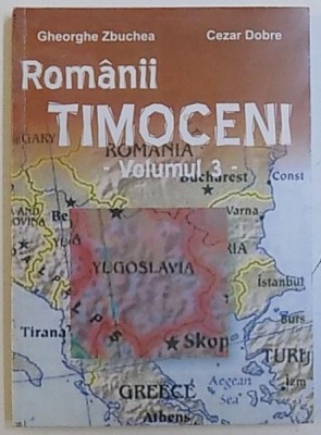 ROMANII TIMOCENI, VOL. III de GHEORGHE ZBUCHEA si CEZAR DOBRE, 2005 foto