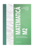 Matematică M2 - Paperback brosat - Ana C&acirc;rstoveanu, Ion Nica, Petre Năchilă - Nomina