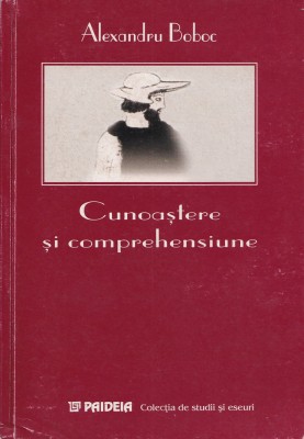 Cunoastere si comprehensiune - Alexandru Boboc foto