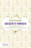 Asculta-ti vibratia - Sonia Choquette - Editura ForYou