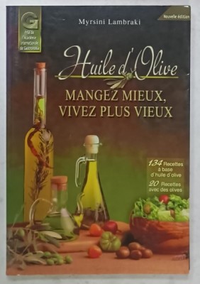 HUILE D &amp;#039;OLIVE , MANGEZ MIEUX , VIVEZ PLUS VIEUX par MYRSINI LAMBRAKI , 134 RECETTES A BASE D &amp;#039;HUILE D &amp;#039;OLIVE ...1999 foto