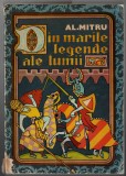 Din marile legende ale lumii - Al. Mitru - Ed. Junimea 1976, brosata, Alta editura