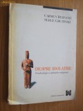 DESPRE IDOLATRIE O Arheologie a Stiintelor Religioase - C. Bernand -1998, 219p.