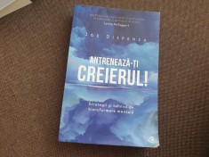 Joe Dispenza - Antreneaza-ti creierul!