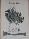 Risipiri (Aforisme) - Nicolae Mihu, Editura Perena, 2009, Filosofie, Carte in Romana