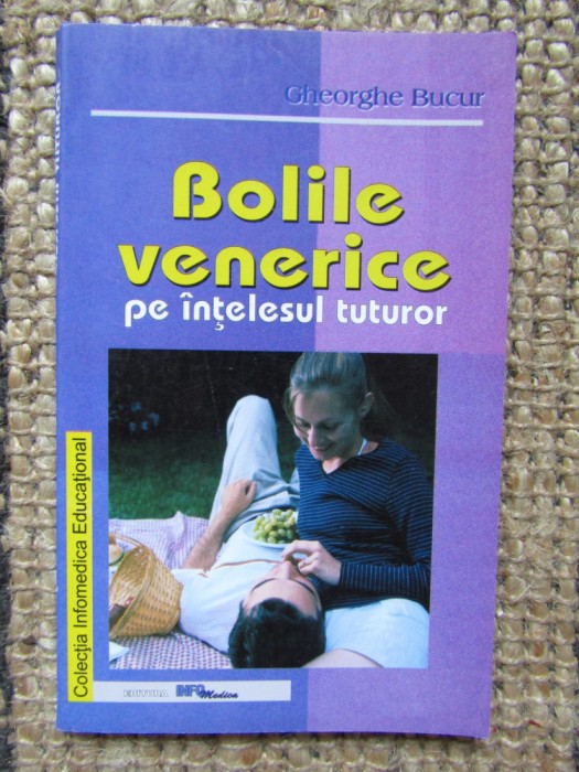 Gheorghe Bucur - Bolile venerice pe intelesul tuturor