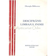 Descifrand Limbajul Inimii - Gheorghe Balaceanu