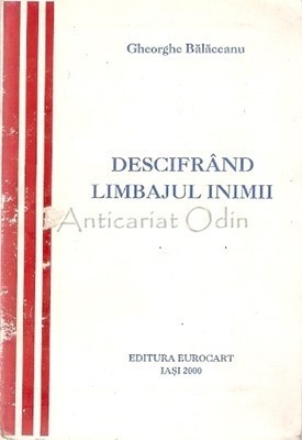 Descifrand Limbajul Inimii - Gheorghe Balaceanu foto