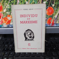 Individu et marxisme, Pierre Herve, Editions Club Maintenant, Paris 1948, 178