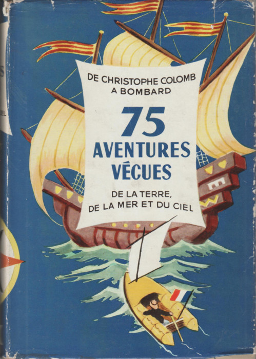 De Christophe Colomb a Bombard - 74 aventures vecues