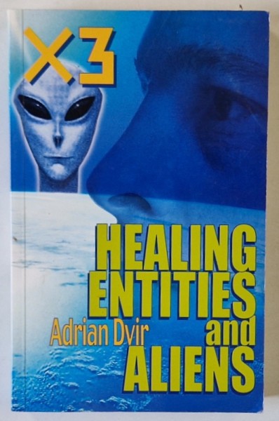 X3 , HEALING ENTITIES AND ALLIENS by ADRIAN DVIR , 1999