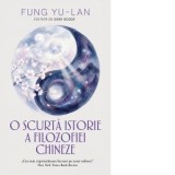 O scurta istorie a filozofiei chineze - Fung Yu-Lan
