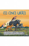 Cei cinci urati - Julia Donaldson, Axel Scheffler