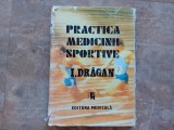 I. Dragan - Practica medicinii sportive, 1989