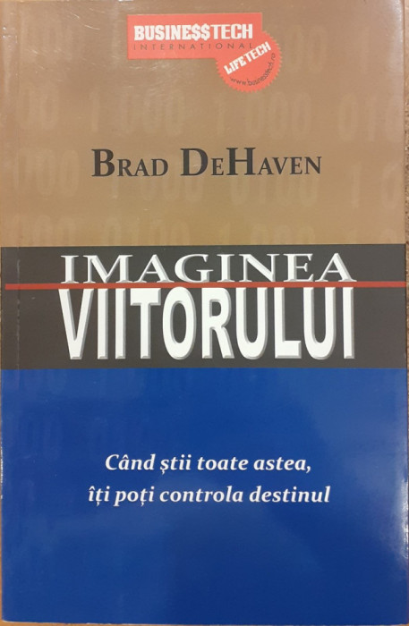 Imaginea viitorului. Cand stii toate astea, iti poti contola destinul