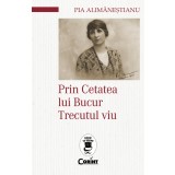 Prin Cetatea lui Bucur. Trecutul viu