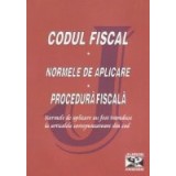 Codul fiscal 2010. Normele de aplicare. Procedura fiscala