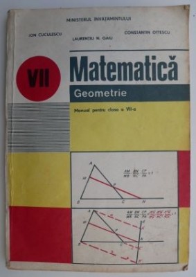 Matematica. Geometrie, manual pentru clasa a VII-a - Ion Cuculescu, Laurentiu N. Gaiu, Constantin Ottescu (lipsa pagina de titlu) foto