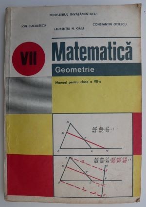 Matematica. Geometrie, manual pentru clasa a VII-a - Ion Cuculescu, Laurentiu N. Gaiu, Constantin Ottescu (lipsa pagina de titlu)