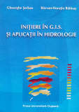 Initiere In G.i.s. Si Aplicatii In Hidrologie - Gheorghe Serban ,560214