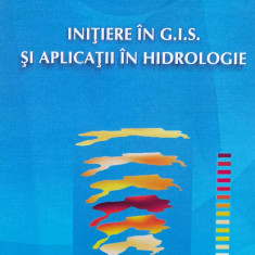 Initiere In G.i.s. Si Aplicatii In Hidrologie - Gheorghe Serban ,560214