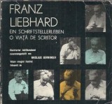 Cumpara ieftin O viata de scriitor (editie bilingva romano-germana) - Franz Liebhard