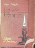 DIALOG CU VIZIBILUL* CUNOASTEREA PICTURII - RENE HUYGHE, 1981