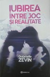 Carte Iubirea intre joc si realitate - Gabrielle Zevin