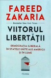 Fareed Zakaria - Viitorul libertatii. Democratia iliberala in Statele Unite ale