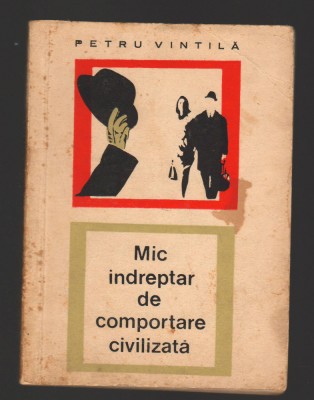 C9867 - MIC INDREPTAR DE COMPORTARE CIVILIZATA - PETRU VINTILA foto