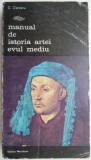 Cumpara ieftin Manual de istoria artei Evul mediu &ndash; G. Oprescu