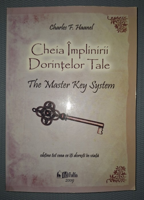 CHARLES F. HAANEL - CHEIA &Icirc;MPLINIRII DORINȚELOR TALE