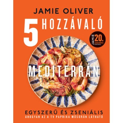 5 hozz&amp;aacute;val&amp;oacute; - Mediterr&amp;aacute;n - Jamie Oliver foto