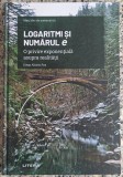 Logaritmi si numarul e: o privire exponentiala asupra realitatii - Diego Alonso Roa