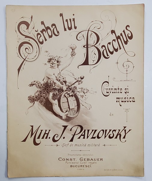 SERBA LUI BACCHUS , CUVINTE si MUSICA de MIH. J. PAVLOVSKI , INCEPUTUL SEC. XX , PARTITURA