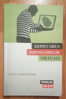 Depistarea impostorilor virtuali de Tyler Cohen Wood foto