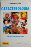 Caracterologia. Cele 10 sisteme de baza &ndash; Jean-Paul Jues - Psihologie