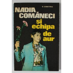 NADIA COMANECI SI ECHIPA DE AUR de D. DIMITRIU , 1976