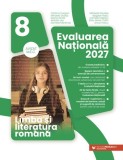 Limba si literatura romana. Evaluarea Nationala 2027. Clasa a VIII-a - Camelia Sapoiu, Mihaela Dobos, Cristina Cergan, Diana Iacob, Natalia Leu, Danie