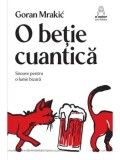 Cumpara ieftin O betie cuantica. Snoave pentru o lume bizara/Goran Mrakic
