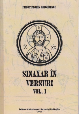 AS - PREOT FLORIN GRIGORESCU - SINAXAR IN VERSURI, VOL.I-II foto